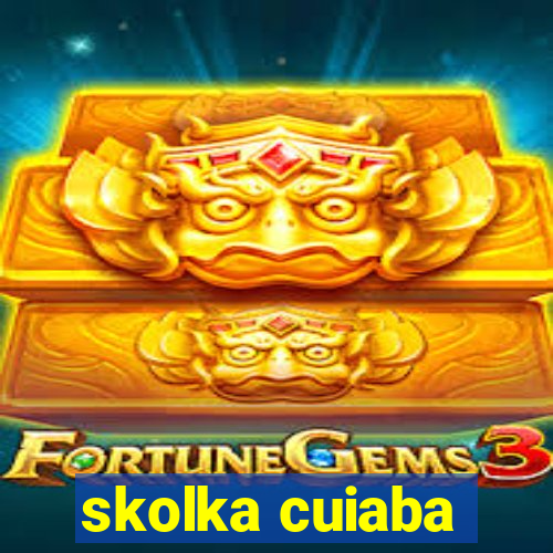 skolka cuiaba